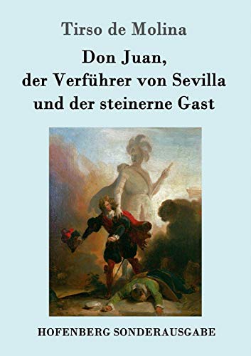 Beispielbild fr Don Juan, der Verfhrer von Sevilla und der steinerne Gast (German Edition) zum Verkauf von GF Books, Inc.