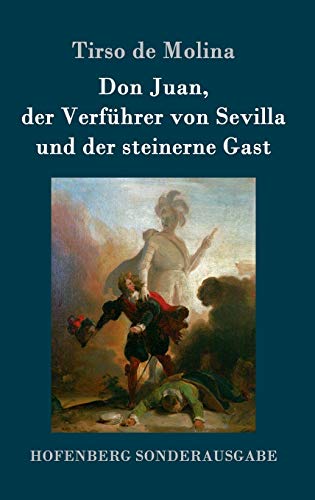 Beispielbild fr Don Juan, der Verfhrer von Sevilla und der steinerne Gast (German Edition) zum Verkauf von Lucky's Textbooks