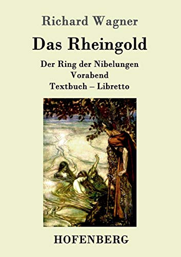 Imagen de archivo de Das Rheingold:Der Ring der Nibelungen Vorabend Textbuch - Libretto a la venta por Chiron Media