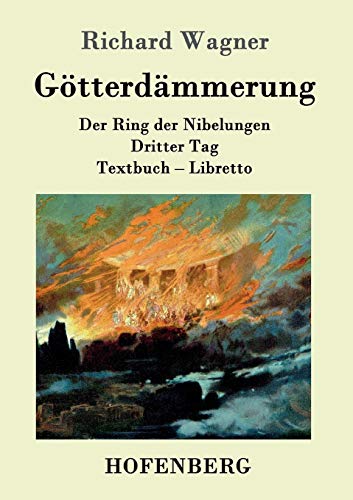 Imagen de archivo de Gotterdammerung:Der Ring der Nibelungen Dritter Tag Textbuch - Libretto a la venta por Chiron Media