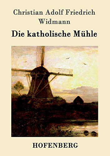 Beispielbild fr Die katholische Mhle (German Edition) zum Verkauf von Lucky's Textbooks