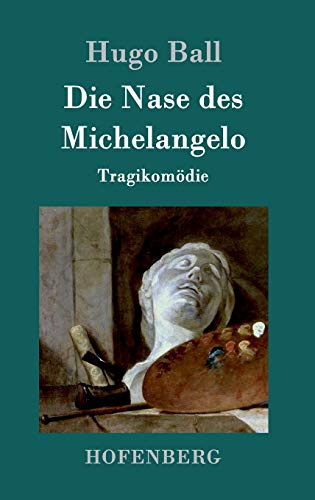 9783861992646: Die Nase des Michelangelo: Tragikomdie