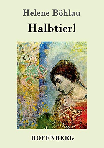 Stock image for Halbtier!: Roman (German Edition) for sale by GF Books, Inc.