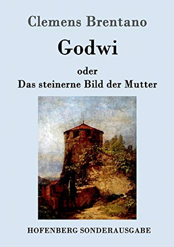 9783861993124: Godwi oder Das steinerne Bild der Mutter: Ein verwilderter Roman von Maria