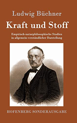 9783861993155: Kraft und Stoff: Empirisch-naturphilosophische Studien in allgemein-verstndlicher Darstellung