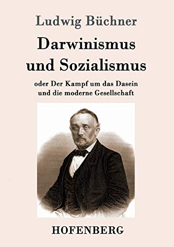 Stock image for Darwinismus und Sozialismus: oder Der Kampf um das Dasein und die moderne Gesellschaft (German Edition) for sale by GF Books, Inc.
