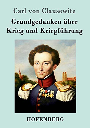 9783861993612: Grundgedanken ber Krieg und Kriegfhrung