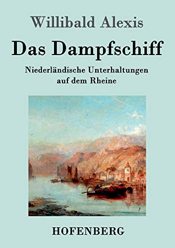 Stock image for Das Dampfschiff:Niederlandische Unterhaltungen auf dem Rheine for sale by Chiron Media