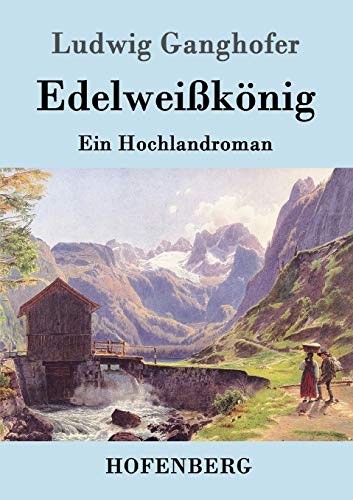 Beispielbild fr Edelweiknig: Ein Hochlandroman (German Edition) zum Verkauf von Lucky's Textbooks