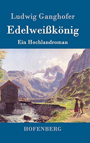 Beispielbild fr Edelweiknig: Ein Hochlandroman zum Verkauf von medimops