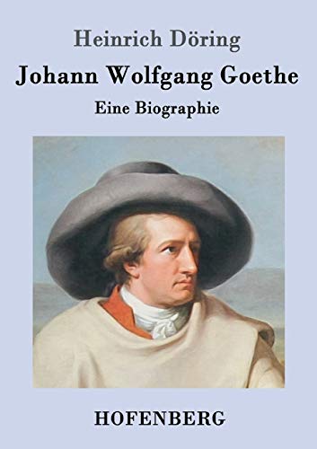 9783861994312: Johann Wolfgang Goethe: Eine Biographie (German Edition)