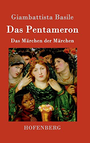 Beispielbild fr Das Pentameron: Das Mrchen der Mrchen (German Edition) zum Verkauf von GF Books, Inc.