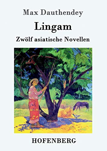 9783861994411: Lingam: Zwlf asiatische Novellen (German Edition)