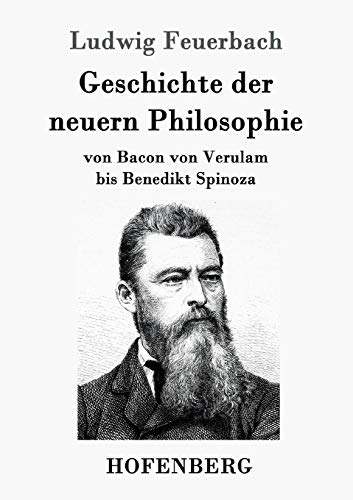 9783861994787: Geschichte der neuern Philosophie: von Bacon von Verulam bis Benedikt Spinoza