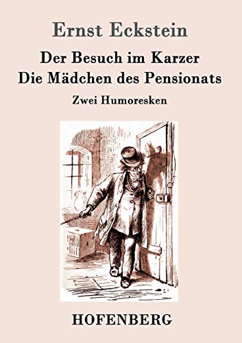 Imagen de archivo de Der Besuch im Karzer / Die Mdchen des Pensionats: Humoreske (German Edition) a la venta por Lucky's Textbooks