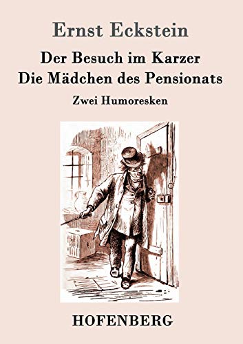 Stock image for Der Besuch im Karzer Die Mdchen des Pensionats Humoreske for sale by PBShop.store US