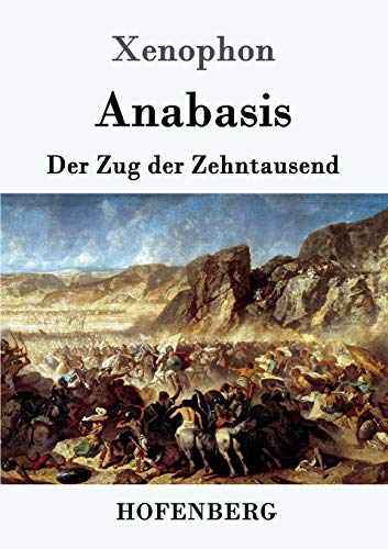 Anabasis:Der Zug der Zehntausend - Xenophon