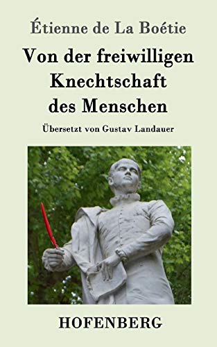 Stock image for Von der freiwilligen Knechtschaft des Menschen (German Edition) for sale by Lucky's Textbooks