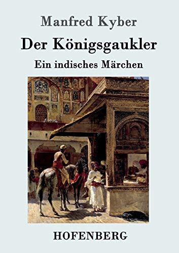 Imagen de archivo de Der Knigsgaukler: Ein indisches Mrchen (German Edition) a la venta por GF Books, Inc.