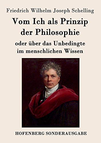 Imagen de archivo de Vom Ich als Prinzip der Philosophie: oder ber das Unbedingte im menschlichen Wissen (German Edition) a la venta por Book Deals