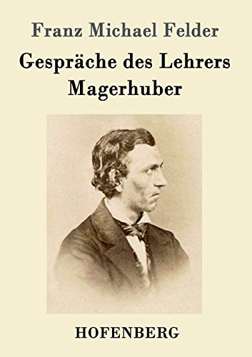 9783861997320: Gesprche des Lehrers Magerhuber