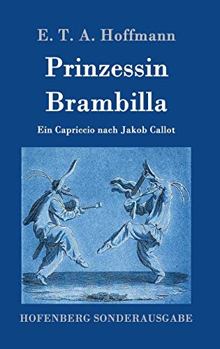 9783861997382: Prinzessin Brambilla: Ein Capriccio nach Jakob Callot