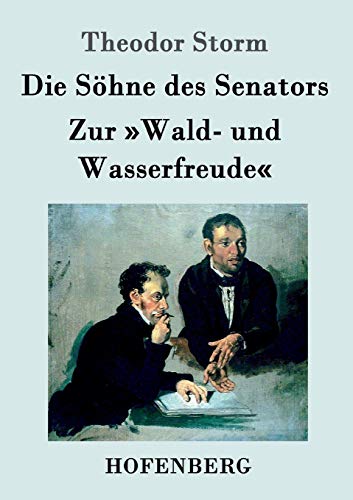 Stock image for Die Shne des Senators / Zur Wald- und Wasserfreude for sale by medimops