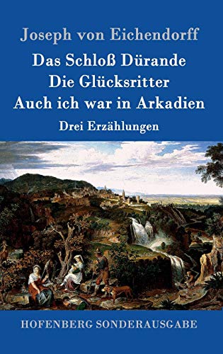 9783861998600: Das Schlo Drande / Die Glcksritter / Auch ich war in Arkadien: Drei Erzhlungen