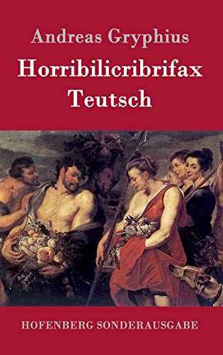 9783861998723: Horribilicribrifax Teutsch: Scherzspiel