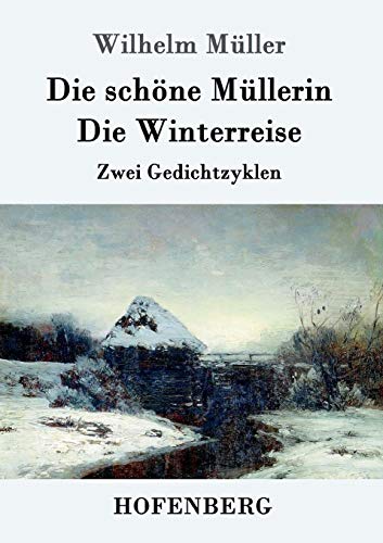 Stock image for Die schne Mllerin / Die Winterreise: Zwei Gedichtzyklen (German Edition) for sale by Lucky's Textbooks