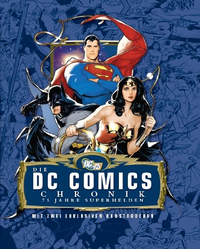 Die Dc Comics Chronik 75 Jahre Superhelden Abebooks Adam Hughes Alex Ross Jim Lee