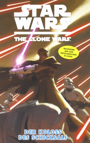Beispielbild fr Star Wars: The Clone Wars (zur TV-Serie), Bd. 5: Der Koloss des Schicksals zum Verkauf von medimops