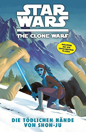 Beispielbild fr Star Wars: The Clone Wars (zur TV-Serie), Bd. 7: Die tdlichen Hnde von Shon-Ju zum Verkauf von medimops