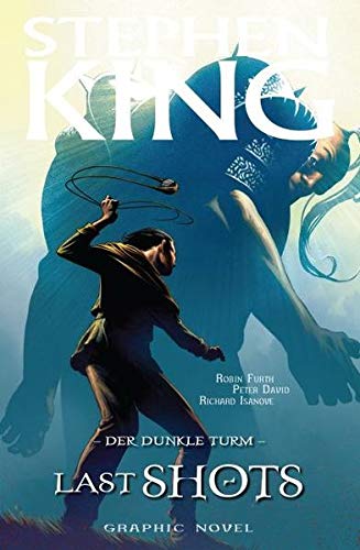 Stephen Kings Der Dunkle Turm: Bd. 11: Last Shots - King Stephen, David Peter, Furth Robin, Isanove Richard
