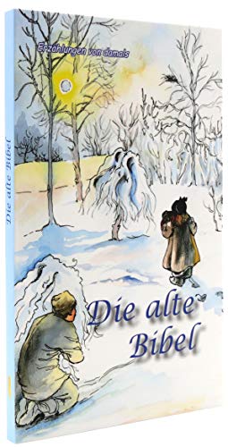 Stock image for Die alte Bibel: Erzhlungen von damals for sale by medimops