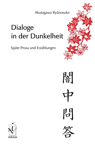 Dialoge in der Dunkelheit : Späte Prosa und Erzählungen - Ryunosuke Akutagawa