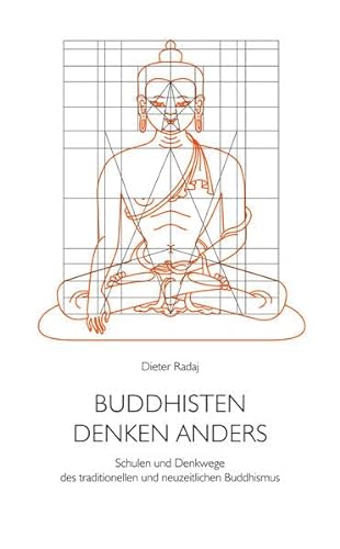 Stock image for Buddhisten denken anders: Schulen und Denkwege des traditionellen und neuzeitlichen Buddhismus for sale by Books Unplugged