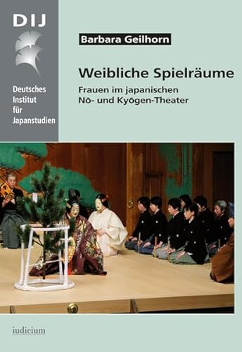 Stock image for Weibliche Spielrume .Frauen im japanischen No- und Kyogen-Theater. for sale by Ganymed - Wissenschaftliches Antiquariat