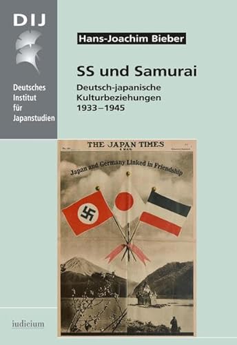 Imagen de archivo de SS und Samurai: Deutsch-japanische Kulturbeziehungen 1933?1945 (Monographien aus dem Deutschen Institut fr Japanstudien) a la venta por bookdown