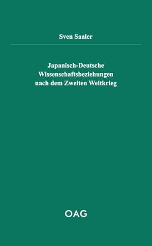 Stock image for Japanisch-deutsche Wissenschaftsbeziehungen nach dem Zweiten Weltkrieg: OAG-Taschenbuch Nr. 101 for sale by medimops