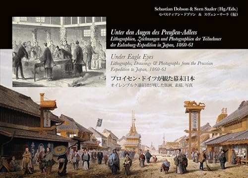 9783862051359: Under Eagle Eyes: Lithographs, Drawings & Photographs from the Prussian Expedition to Japan, 1860-61
