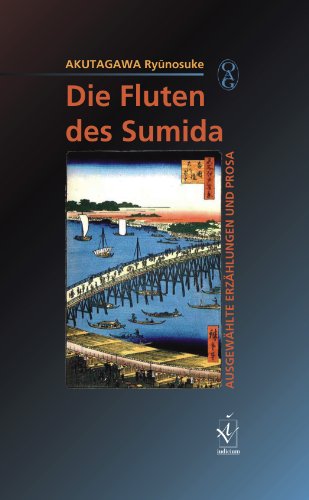 9783862051397: Die Fluten des Sumida: Ausgewhlte Erzhlungen und Prosa