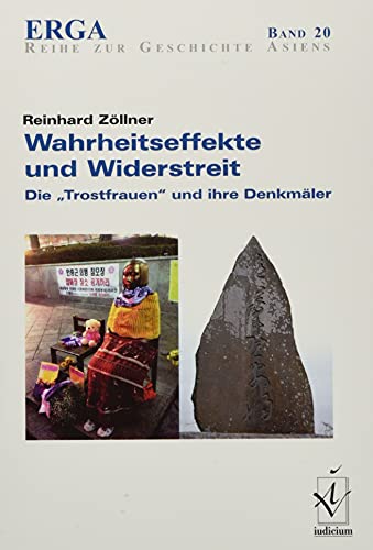 9783862052219: Wahrheitseffekte und Widerstreit: Die "Trostfrauen" und ihre Denkmler