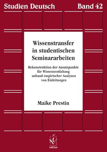 Beispielbild fr Wissenstransfer in studentischen Seminararbeiten: Rekonstruktion der Ansatzpunkte fr Wissensentfaltung anhand empirischer Analysen von Einleitungen (Studien Deutsch) zum Verkauf von medimops