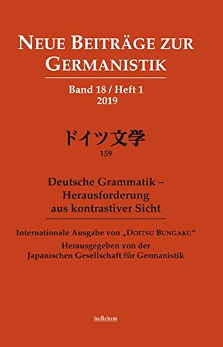 Beispielbild fr Neue Beitrge zur Germanistik, Band 18 / Heft 1 / 2019: Internationale Ausgabe von ?Doitsu Bungaku?, Bd. 159 zum Verkauf von Buchpark