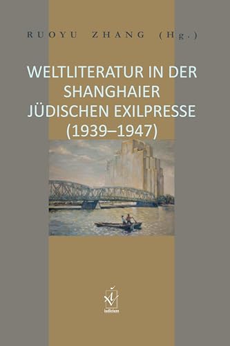 Stock image for Weltliteratur in der Shanghaier j�dischen Exilpresse (1939-1947) for sale by Chiron Media