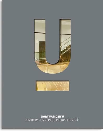 Dortmunder U. Zentrum für Kunst und Kreativität. Die Architektur. Das Museum als Kraftwerk. - Broeckmann, Andreas - Dieter Nellen [Herausgeber]