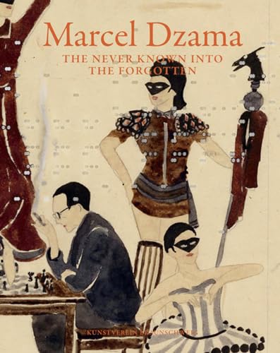 Marcel Dzama: The Never Known into the Forgotten (German and English Edition)