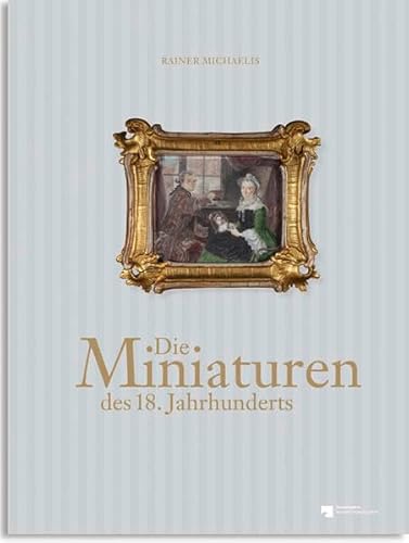 Beispielbild fr Die Miniaturen des 18. Jahrhunderts zum Verkauf von medimops