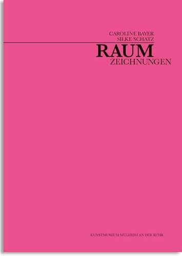 Beispielbild fr Caroline Bayer / Silke Schatz: Raumzeichnungen. Katalog anlsslich der Ausstellung 23. Mrz bis 28. Mai 2012 im Kunstmuseum Mlheim an der Ruhr. zum Verkauf von Antiquariat  >Im Autorenregister<